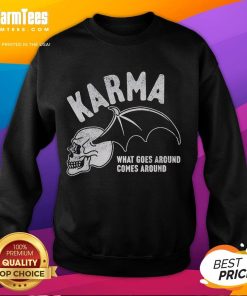 Premium Karma sweatshirt featuring 'What Goes Around Comes Around' design, perfect for casual and stylish outfits.
