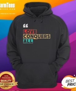 Premium Love Conquers All Hoodie in soft fabric, featuring a stylish design perfect for casual wear and expressing love.