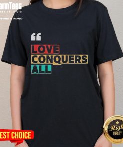 Premium Love Conquers All Ladies Tee featuring a stylish design, perfect for expressing love and confidence.