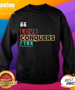 Premium Love Conquers All Sweatshirt in soft fabric, perfect for cozy outfits and spreading positivity.