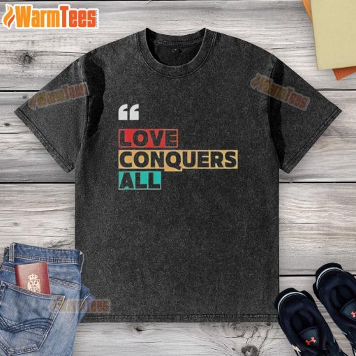 Premium Love Conquers All Washed T-Shirt in soft fabric, featuring a stylish design perfect for casual wear.