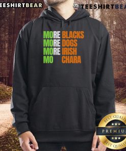 Premium More Blacks More Dogs More Irish Mo Chara Hoodie featuring a stylish design for dog lovers and Irish culture.