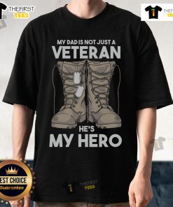 Premium My Dad Is Not Just A Veteran He's My Hero T-Shirt featuring a bold, patriotic design celebrating veteran fathers.