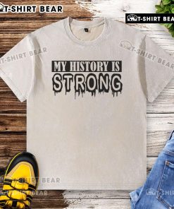 Alt Text: Premium My History Is Strong Juneteenth Washed T-Shirt in vibrant colors, celebrating Juneteenth heritage and pride.