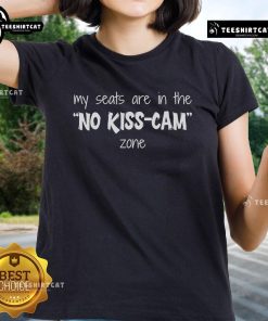 Premium My Seats Are In The No Kiss Cam Zone Ladies Tee - Stylish shirt for sports fans avoiding the kiss cam spotlight.