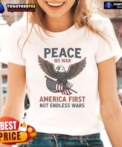 Premium No War Peace America First ladies tee featuring the American flag design, perfect for patriotic women.