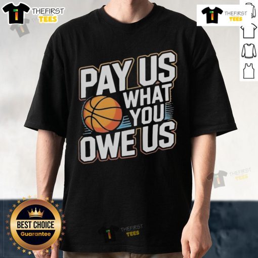 Premium Pay Them What You Owe Us WNBPA T-Shirt supporting women's sports and advocating for fair pay.