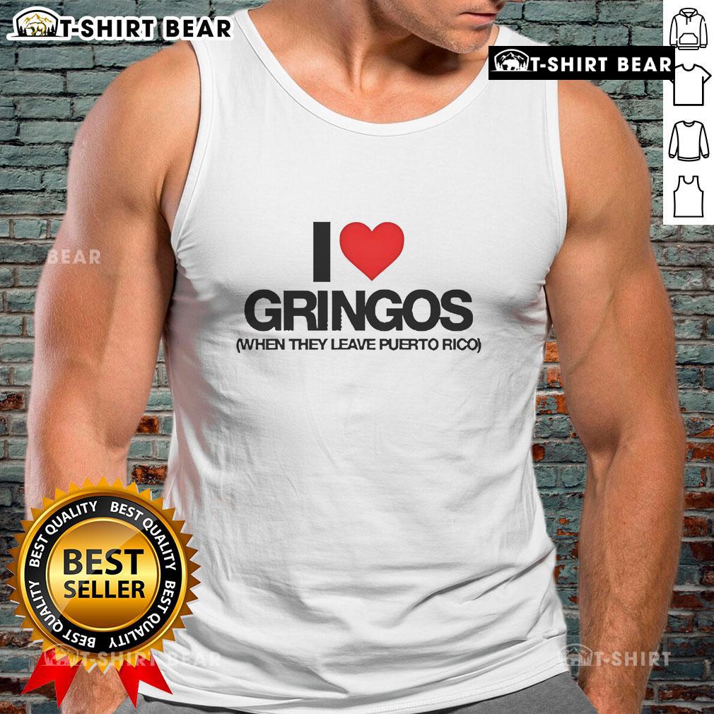 Premium Pretty I Love Gringos When They Leave Puerto Rico Tank Top Premium tank top featuring 'I Love Gringos When They Leave Puerto Rico' design, perfect for summer style and humor.