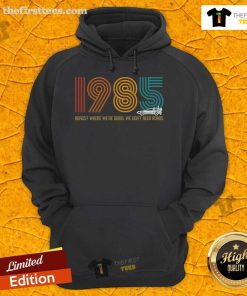 Vintage 1985 Premium Roads hoodie featuring 'Where We're Going We Don't Need Roads' graphic design.