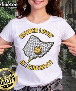 Premium-Summer-Lovin-In-Cincinnati-Ladies-Tee