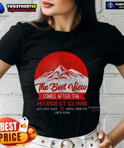 Premium ladies tee featuring 'The Best View Comes After The Hardest Climb' design, inspired by Alpe d'Huez, France.