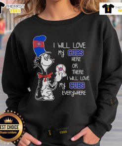 Alt Text: Cozy 'The Cat In The Hat' sweatshirt featuring I Will Love My Cubs Here or There design for fans and collectors.