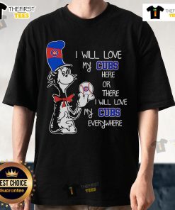 Premium The Cat In The Hat T-Shirt with 'I Will Love My Cubs Here Or There' design for baseball fans.
