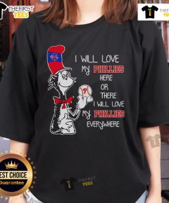Alt Text: Premium Cat in the Hat ladies tee featuring 'I Will Love My Phillies Here or There' design for baseball fans.