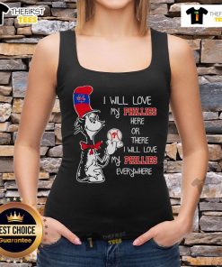 Premium Cat in the Hat tank top featuring 'I Will Love My Phillies Here or There' design for baseball fans.