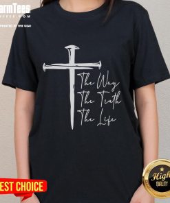 Premium The Way The Truth The Life Ladies Tee featuring a stylish design and comfortable fit for everyday wear.