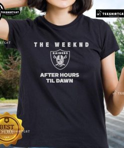 Premium The Weeknd After Hours Til Dawn Las Vegas Raiders Ladies Tee featuring vibrant design and soft fabric for fans.