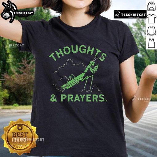 Premium Thoughts and Prayers Mantis Ladies Tee featuring a stylish mantis graphic on a comfortable shirt.
