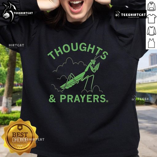 Premium Thoughts and Prayers Mantis Sweatshirt featuring a unique mantis graphic on a stylish, cozy fabric.