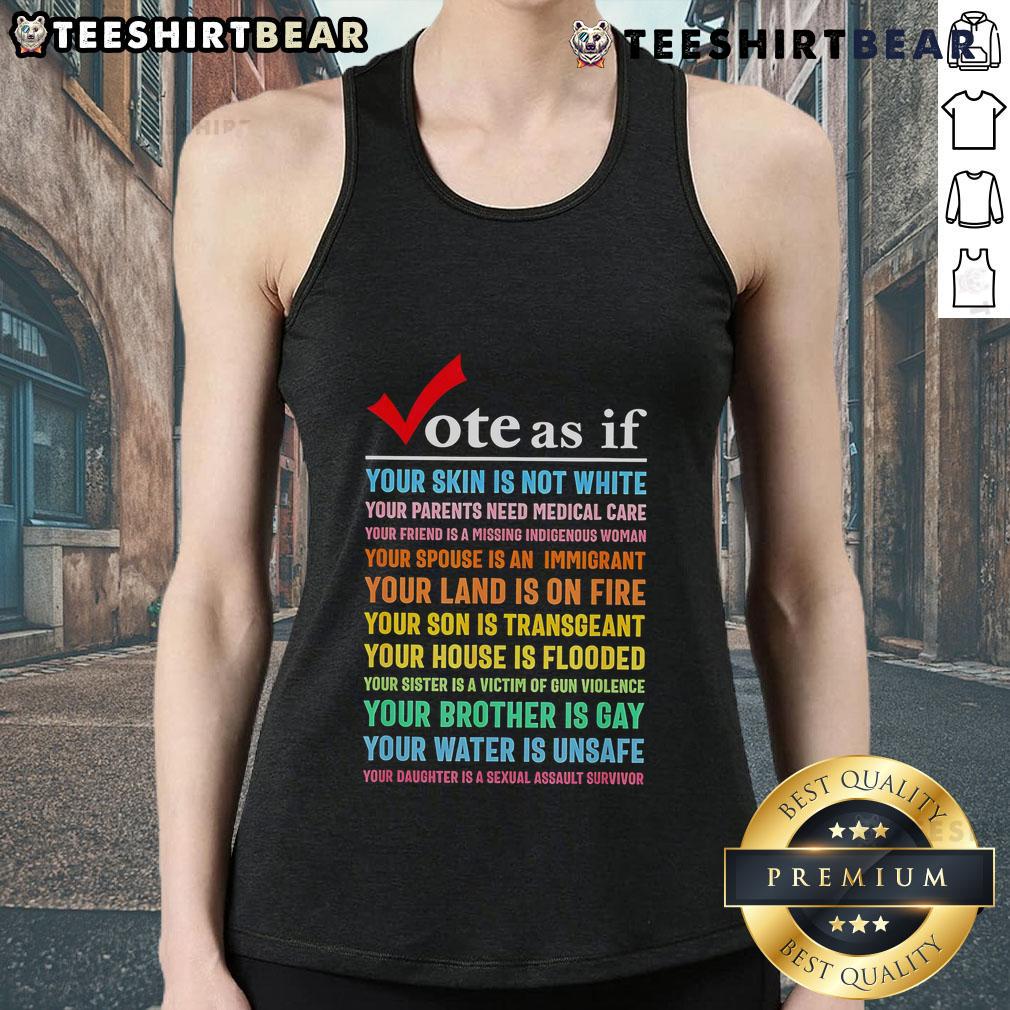 Premium Vote As If Your Skin Is Not White Your Parents Need Medical Care Tank Top Premium tank top featuring 'Vote As If Your Skin Is Not White' design, promoting social awareness and medical care for all.