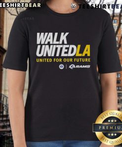 Premium Walk United LA tee for ladies, showcasing Los Angeles Rams design, perfect for fans supporting our future.