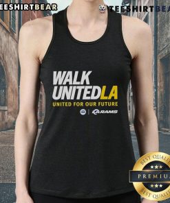 Premium Walk United LA tank top featuring 'United For Our Future' slogan, perfect for Los Angeles Rams fans.