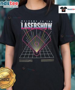 Premium Welcome to the Laser Show Ladies Tee featuring vibrant colors and stylish design for laser show enthusiasts.
