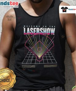Premium Welcome To The Laser Show Tank Top featuring vibrant laser graphics, perfect for music festivals and summer events.