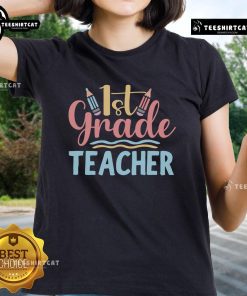 Pretty 1st Grade Teacher Ladies Tee featuring a vibrant design perfect for passionate educators and back-to-school fashion.