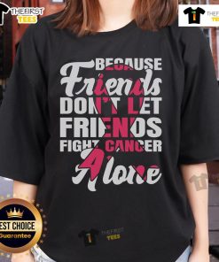 Pretty pink ribbon ladies tee promoting breast cancer awareness; friends dont let friends fight cancer alone.