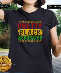 Pretty Black Educated Ladies Tee featuring stylish design for proud representation and empowerment.