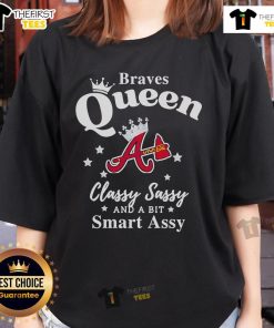 Pretty Braves Queen Classy Sassy Smart Assy logo on a ladies tee, perfect for bold and stylish women.