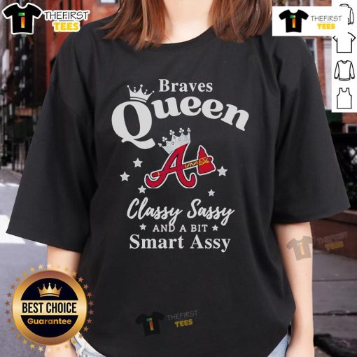 Pretty Braves Queen Classy Sassy Smart Assy logo on a ladies tee, perfect for bold and stylish women.