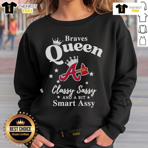 Pretty Braves Queen Classy Sassy and a Bit Smart Assy logo sweatshirt in stylish design, perfect for casual wear.