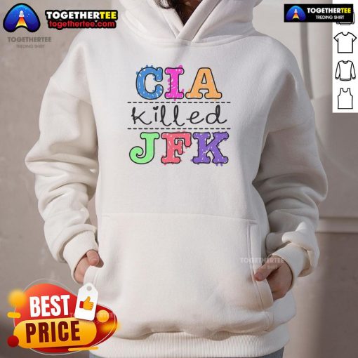 Alt Text: Stylish hoodie featuring 'Pretty CIA Killed JFK' graphic, perfect for conspiracy theory enthusiasts and casual wear.