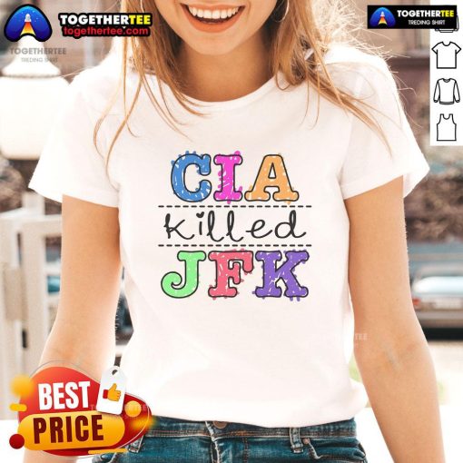 Pretty CIA Killed JFK Ladies Tee featuring a stylish design, perfect for fans of conspiracy theories and vintage fashion.