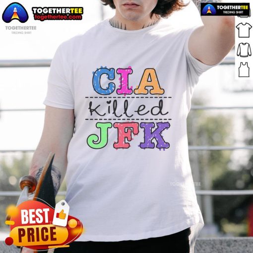Pretty Cia Killed JFK T-Shirt featuring bold graphic design and statement on conspiracy theory, perfect for casual wear.