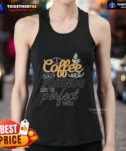 Pretty coffee and friends make the perfect mix tank top design featuring a stylish graphic for coffee lovers.