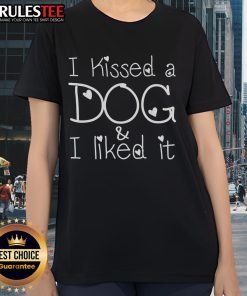 Pretty I Kissed A Dog And I Liked It Ladies Tee featuring playful dog-themed graphic on a stylish women's t-shirt.