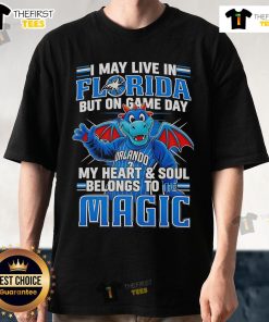 Pretty I May Live In Florida But On Game Day My Heart And Soul Belongs To The Orlando Magic T-Shirt design