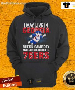 Cozy hoodie featuring 'Pretty I May Live In Georgia But On Game Day My Heart And Soul Belongs To The Philadelphia 76ers' design.