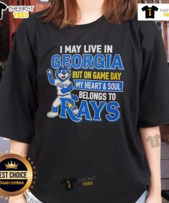 Alt Text: Pretty I May Live In Georgia But On Game Day My Heart Belongs To The Tampa Bay Rays Ladies Tee for fans