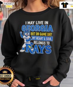 Cozy sweatshirt with 'Pretty I May Live In Georgia But On Game Day My Heart And Soul Belongs To The Tampa Bay Rays' design.