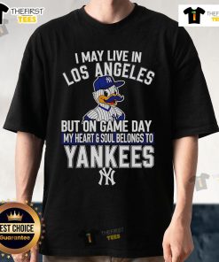 Alt Text: New York Yankees T-shirt with 'I May Live In Los Angeles But On Game Day My Heart Belongs To The Yankees' design.