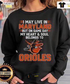 Cozy sweatshirt featuring 'Pretty I May Live in Maryland But On Game Day My Heart Belongs to the Baltimore Orioles' design.