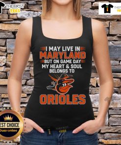 Pretty tank top featuring 'I may live in Maryland, but on game day, my heart belongs to the Baltimore Orioles' design.