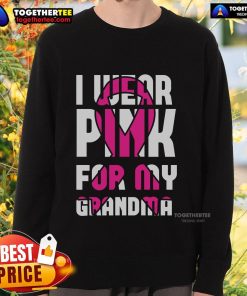Pretty I Wear Pink For My Grandma Breast Cancer Awareness Sweatshirt in soft pink, perfect for showing support and love.