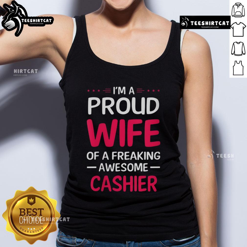 Pretty I'M A Proud Wife Of A Freaking Awesome Cashier Tank Top Woman wearing a 'Pretty Im a Proud Wife of a Freaking Awesome Cashier' tank top, showcasing her pride and style.