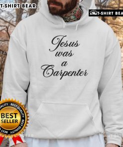 Pretty Jesus Was A Carpenter Hoodie in soft fabric, featuring a stylish design perfect for casual wear and expressing faith.