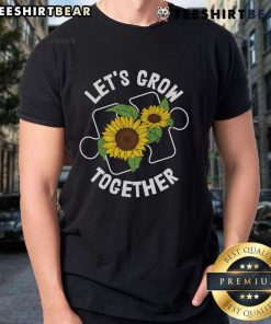 Pretty Let's Grow Together sunflower puzzle piece Autism Awareness T-shirt featuring vibrant colors and a positive message.